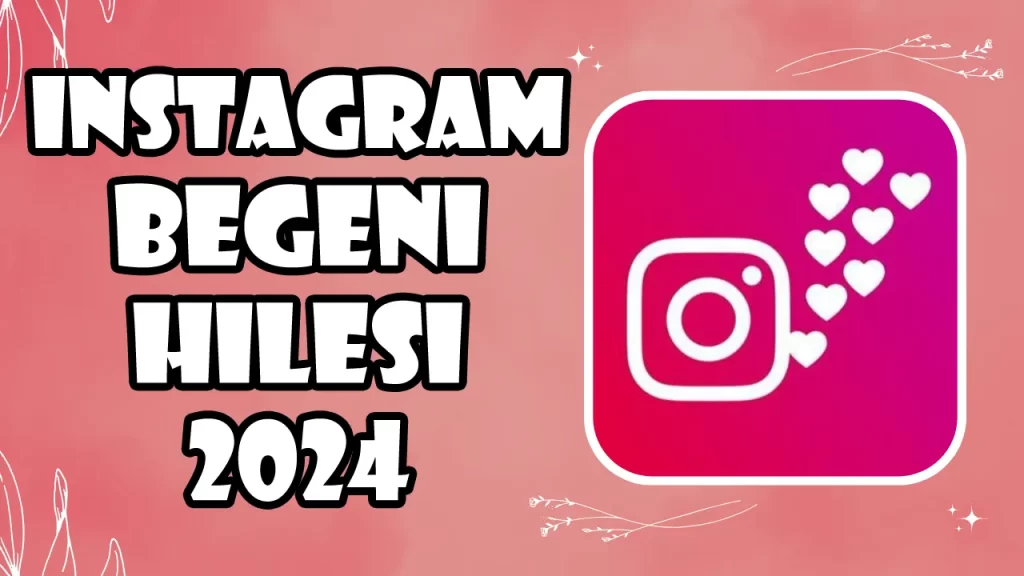 Instagram Beğeni Hilesi 2024