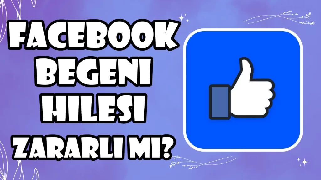 Facebook Beğeni Hilesi Zararlı Mı?