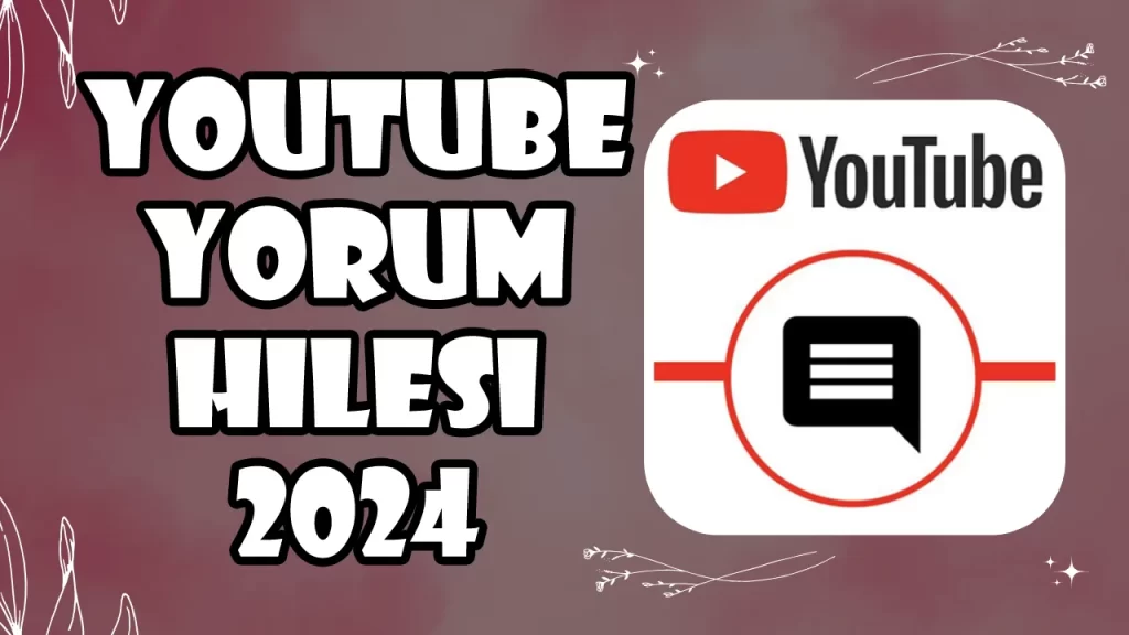 YouTube Yorum Hilesi 2024